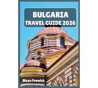 BULGARIA TRAVEL GUIDE 2026