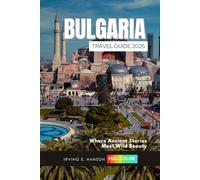 Bulgaria Travel Guide 2026: Where Ancient Stories Meet Wild Beauty