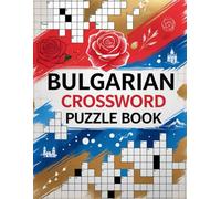 Bulgarian Crossword Puzzle Book: Fun & Challenging Crosswords to Boost Your Bulgarian Vocabulary and Brain Power