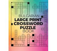 Bulgarian Large Print Crossword Puzzle Book: Easy-to-Read Bulgarian Crosswords for Brain Exercise & Fun