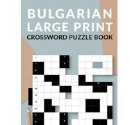 Bulgarian Large Print Crossword Puzzle Book: Easy-to-Read Crosswords for Relaxation and Fun