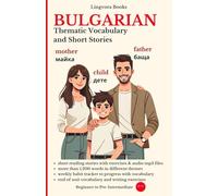Bulgarian: Thematic Vocabulary and Short Stories (Bulgarian Language Course - Vocabulary, Stories, Real-Life Conversations)