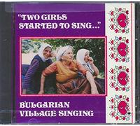 Various Artists - Two Girls Started to Sing: Bulgarian Village Singing