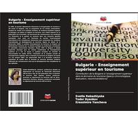 Bulgarie - Enseignement supérieur en tourisme: Contribution de la Bulgarie à l'enseignement supérieur dans le domaine du tourisme (aperçu chronologique, évaluation, recommandations)