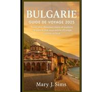 Bulgarie Guide de voyage 2025: Voyez plus, dépensez moins et explorez le pays le plus sous-estimé d'Europe comme un local