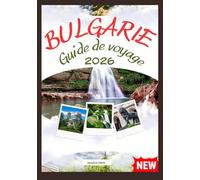 BULGARIE GUIDE DE VOYAGE 2026