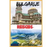 BULGARIJE REISGIDS 2026: Bulgarije ontdekken buiten de gebaande paden: cultuur, natuur en verhalen.