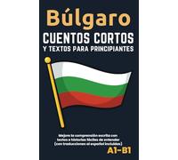 Búlgaro - Cuentos y textos para principiantes: con traducciones (A1-B1)