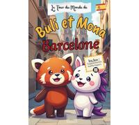 Buli et Mona à BARCELONE, Espagne: Livre-Guide de voyage et d'aventures avec suppléments numeriques à télécharger (Le Tour du Monde de Buli et Mona)