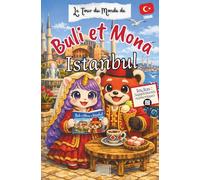 Buli et Mona à ISTANBUL, Turquie: Livre-Guide de voyage et d'aventures avec suppléments numeriques à télécharger (Le Tour du Monde de Buli et Mona)