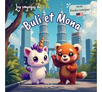 Buli et Mona à Kuala Lumpur : Les voyages de Buli et Mona
