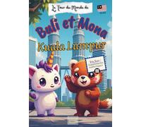 Buli et Mona à KUALA LUMPUR, Malaisie: Livre-Guide de voyage et d’aventures avec suppléments numériques à télécharger (Le Tour du Monde de Buli et Mona)