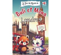 Buli et Mona à LONDRES, Angleterre: Livre-Guide de voyage et d'aventures avec suppléments numériques à télécharger (Le Tour du Monde de Buli et Mona)