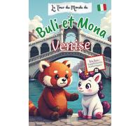 Buli et Mona à VENISE, Italie: Livre-Guide de voyage et d’aventures avec suppléments numériques à télécharger (Le Tour du Monde de Buli et Mona)
