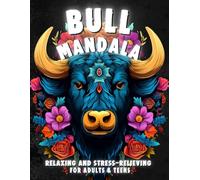 Bull Mandala Coloring Book: Relaxing and Stress-Relieving Designs for Adults & Teens