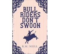 Bull Riders Don't Swoon Alternate Cover (Kissing Ridge Cowboys Alternate Covers)