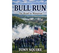 BULL RUN: The Road to Manassas (The Fighting Sixty Ninth)