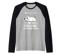 Bull Terrier Dog Sleep I Am Not Feeling Funny Puppy Dogs Camiseta Manga Raglan