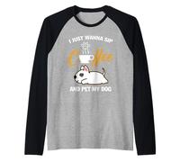 Bull Terrier I Just Wanna Sip Coffee Pet My Dog Funny Dogs Camiseta Manga Raglan