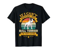 Bull Terrier Si no Puedo traer a mi Perro Gracioso English Bullie Camiseta