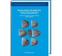 Bullae from the Main Tell: Documents of Ummas Administration in the Early Old Babylonian Period
