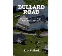 Bullard Road: Stories of the Land and People... Within 2 Miles of Our Farm