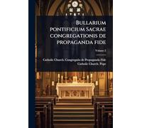 Bullarium pontificium Sacrae congregationis de propaganda fide