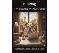 Bulldog Crossword Puzzle Book: Crossword Puzzles with Easy-to-Read Print About Bulldogs, Loyal Companions, Training, Fun Facts & More | 6x9”, 120 ... Pet Lovers, Vacations, and Relaxing Moments
