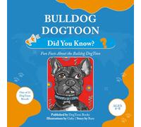 Bulldog DogToon: Did You Know?: Fun Facts About the Bulldog DogToon (DogToon “Did You Know?” Series)