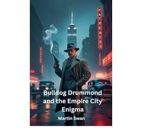 Bulldog Drummond and the Empire City Enigma