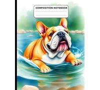 Bulldog In The River Swimming College Ruled Composition NoteBook: Glossy Paperback Notebook: 120 Pages Size 8.5 Inches By 11 Inches