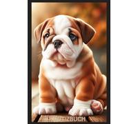 Bulldog Notizbuch, Buch: Das perfekte Geschenk für Liebhaber & Fans, Buch m. Hundemotiv: Tagebuch, Journal, Taschenbuch, Kalender, Hunde Notizheft, ... Bulldogge, Bild, Deko,Heft,Zubehör,Dog