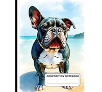 Bulldog On The Beach College Ruled Composition NoteBook: Glossy Paperback Notebook: 120 Pages Size 8.5 Inches By 11 Inches