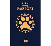 Bulldog: Pet Passport for Daily Routine Checklist & Training, Grooming Vaccination Medical Vet Care Record Keeping Log Book for Dog Owner and Lovers Dog and Puppy Care