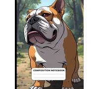 Bulldog Ready For Anything College Ruled Composition NoteBook: Glossy Paperback Notebook: 120 Pages Size 8.5 Inches By 11 Inches