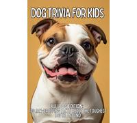 Bulldog Trivia for Kids: 100 Fun Facts & Questions About the Wrinkly, Gentle, and Lovable Companion (TAIL WAGGING TRIVIA: The Ultimate Dog Breed Trivia Collection for Kids)