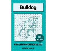 Bulldog Word Search Puzzle Book: 100 British Bulldog Word Puzzles Celebrating Everything Bulldog - Perfect Gift for Bulldog Lovers, British Dog Fans, ... (Dog Breed Word Search Puzzle Books)