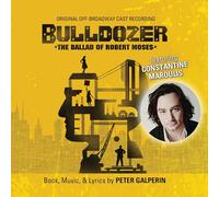 Bulldozer: The Ballad of Robert Moses (Original Off-Broadway Cast Rec)