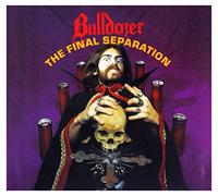 Bulldozer - The Final Separation: Remastered