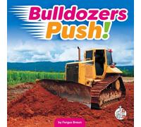 Bulldozers Push! (Machines on the Move)