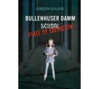 Bullenhuser Damm School - Place Of Execution (ebook)