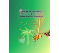 Bulles de couleurs & animaux pleins de douceur: "Je lis, Je colorie et Je rime" avec "MOI JO" et pleins d'animaux rigolos