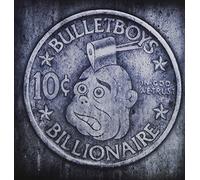 Bullet Boys - 10 Cent Billionaire