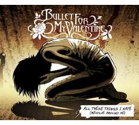 Bullet for My Valentine - All These Things I Hate (Revolve Around Me)