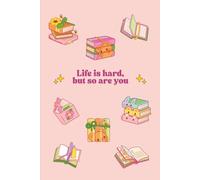 Bullet Journal: Life is hard, but so are you: 6x9 inches | 200 pages | Cute notebook with motivational quote for women, teens and kids