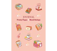 Bullet Journal: Pretty Pages & Mood Swings: 6x9 inches | 200 pages | Cute notebook with funny quote for women, girls and teens