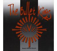 Bullet Kings - Rebels Without Reason