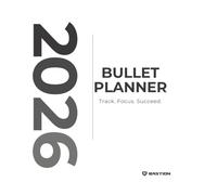Bullet Planner 2026 - The Complete Productivity Planner for Goal Setting, Habits & Daily Focus: Track Your Goals, Build Better Habits & Move Through 2026 with Clarity, Purpose & Total Control