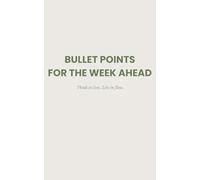 Bullet Points for the Week Ahead: A Brain Dump Notebook for Planning, Previewing, and Mental Prep (The Brain Dump Collection)