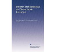 Bulletin archéologique de l'Association bretonne: Volume 25
